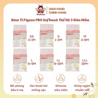Núm Ti Pigeon PRO SofTouch Thế Hệ Thứ 3 Mẫu Mới 2022 Siêu Mềm