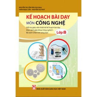 Sách tham khảo - Kế hoạch bài dạy môn Công nghệ lớp 8