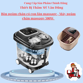 Bồn ngâm chân có con lăn massage , Máy ngâm chân massage 500W tự đun nước nóng Chuyên DÙNG MASAGE Chân