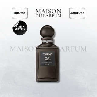 ⚜️ Nước hoa nam Tom Ford Oud Wood - Maisonduparfum |Private Blend| |Dòng cao cấp|