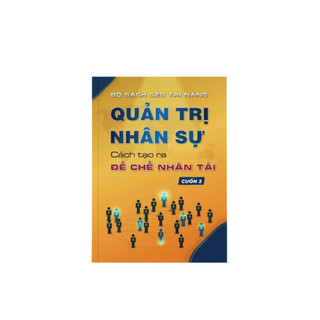 Sách - quản trị nhân sự, cách tạo ra đế chế nhân tài