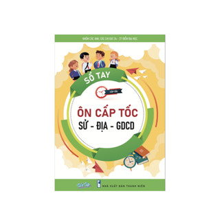 Sách Sổ Tay Ôn Cấp Tốc Sử - Địa - GDCD, Ôn Luyện Thi THPTQG Đại Học Cấp Tốc