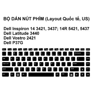 Bộ dán nút phím Dell Inspiron 14 3421, 3437; 14R 5421, 5437; Latitude 3440 , Vostro 2421 (P37G) | Bàn phím Quốc tế
