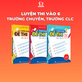 Sách - Combo 3 sách Chinh phục đề thi vào lớp 6 - Tự tin chinh phục trường chuyên/Chất lượng cao