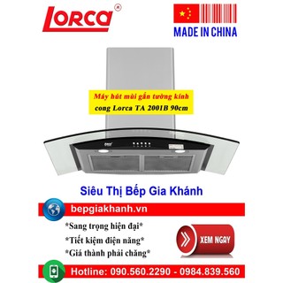 Máy hút mùi kính cong lorca ta 2001b 90cm sản xuất trung quốc
