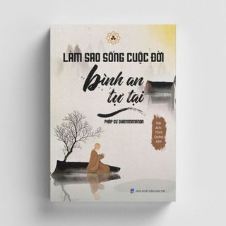 Sách - Làm sao để sống cuộc đời bình an tự tại