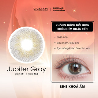 Lens khóa ẩm cận Jupiter Gray VIVIMOON màu xám pha ánh vàng 6 tháng