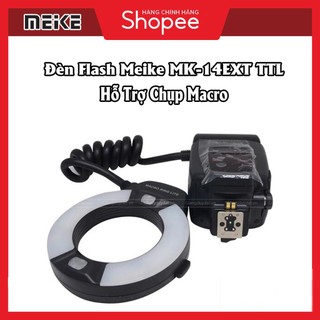 Đèn flash meike mk-14ext ttl hỗ trợ chụp macro l flash mk-14ext ttl for canon l flash mk-14ext ttl for nikon