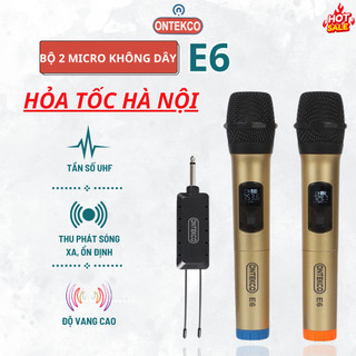 Micro không dây ONTEKCO E6 cao cấp chuyên dụng karaoke loa kéo, amply gia đình