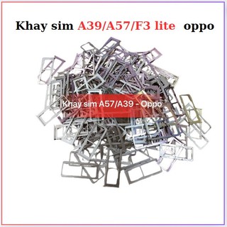 khay sim A57/A39/F3 lite  Oppo