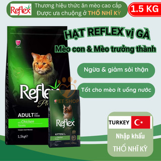 Hạt Reflex plus cho mèo, hạt Reflex cho mèo lớn và mèo nhỏ vị thịt gà gói 1,5KG