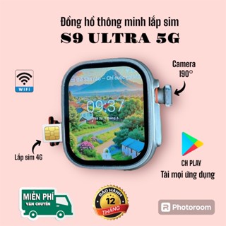 Đồng Hồ S9 UlTra Ram 2GB, Lắp Sim Nghe Gọi Độc Lập, Có CH Play Tải Ứ.ng Dụng, Camera Xoay 190 độ, BH 12 Tháng -mydinhpk