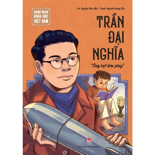 Sách - danh nhân khoa học việt nam - trần đại nghĩa - nxb kim đồng