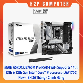 Bo mạch chủ main asrock b760m pro rs/d4 wifi supports 14th, 13th & 12th gen intel® core™ processors - new