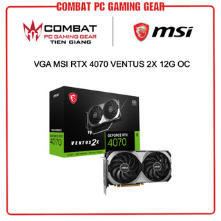 Vga - card màn hình msi geforce rtx 4070 ventus 2x 12g oc gddr6x chính hãng