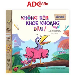 Sách - Không Nên Khoe Khoang Đâu (Thuộc bộ Khủng Long Nhỏ Bỏ Thói Quen Xấu)