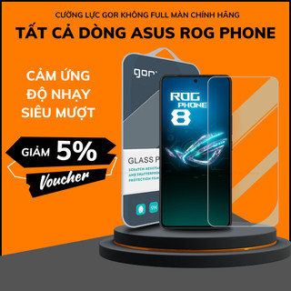 Kính cường lực rog phone 8 pro rog 8 7 6 pro 5 5s 3 trong suốt KHÔNG FULL MÀN chống bám vân tay chính hãng Gor