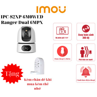 Camera 2 mắt trong nhà imou ranger dual 6mp ipc-s2xp-6m0wed