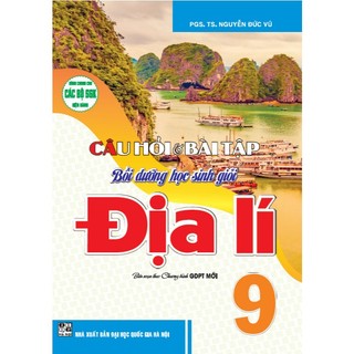 Sách - Câu hỏi & bài tập bồi dưỡng học sinh giỏi địa lí 9 (biên soạn theo chương trình GDPT mới) - HA  - HAB