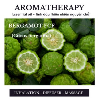 Bergamot fcf essential oil - tinh dầu thiên nhiên nguyên chất 100%