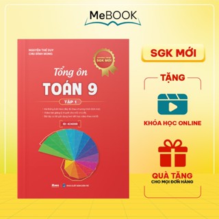 Toán học lớp 9 chương trình mới: Sách toán 9 ôn thi vào 10, tổng ôn toán học lớp 9 | Me Book