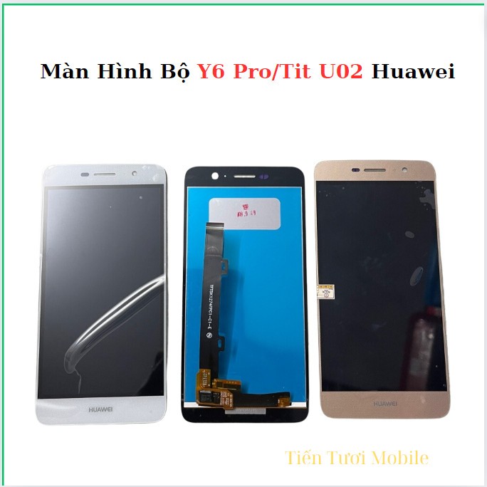 Màn Hình Bộ huawei Y6 Pro/Tit U02 Huawei