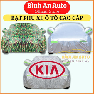 Bạt Phủ Xe Ô Tô Kia Morning Soluto Cerato Seltos K3 K5 Sonet Carnival Caren Sportage Rondo Optima Sorento Sedona