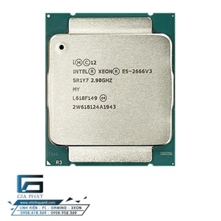 CPU Xeon E5 2666 2667 2673 2676 2686 2680 v3 v4 chạy main X99  LGA 2011-3 giá thợ kĩ thuật