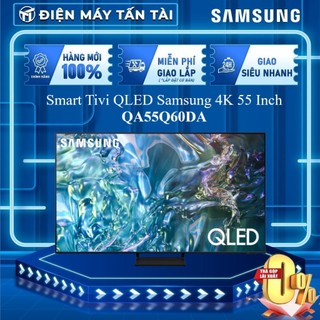 Qa55q60da / qa55q60ba - smart tivi qled 4k 55 inch samsung qa55q60 - giao toàn quốc