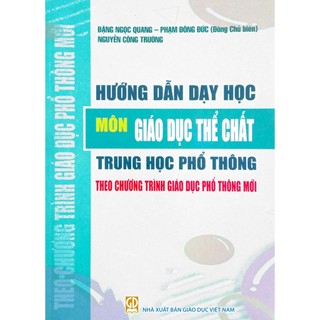Sách - Hướng dẫn dạy học Môn Giáo Dục Thể Chất THPT (Theo chương trình Giáo dục phổ thông mới)