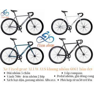 HÀNG CÓ SẴN _ Xe đạp thể thao Fixed gear tay cong Allways khung nhôm 6061 chính hãng, xe đạp đua, xe đạp thể thao.