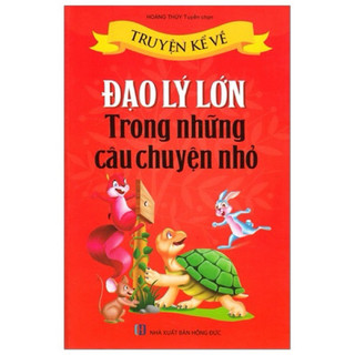 Sách -truyện kể về đạo lý lớn trong những câu chuyện nhỏ