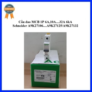 Cầu dao MCB 1P 6A,10A....32A 6kA Schneider A9K27106....A9K27125/A9K27132