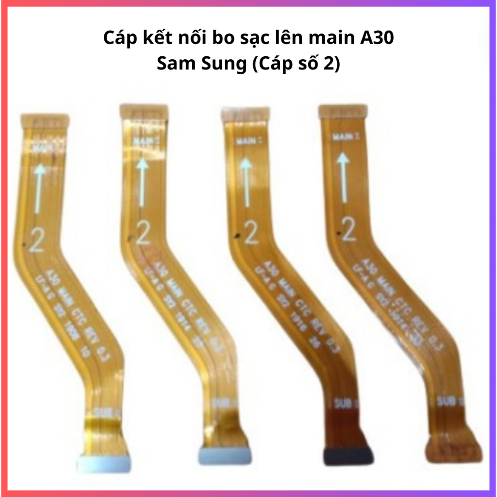 Cáp kết nối bo sạc lên main samsung A30 (Cáp số 2)