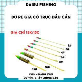 Dù đầu cần buộc sẵn, dây pe nối đầu cần câu đơn, câu đài chống nổ trục cao cấp đủ size