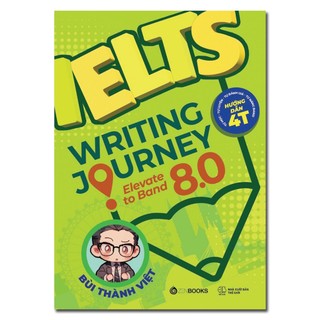 SÁCH - Ielts Writting Journey: Elevate To Band 8.0