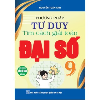 Sách - phương pháp tư duy tìm cách giải toán đại số 9