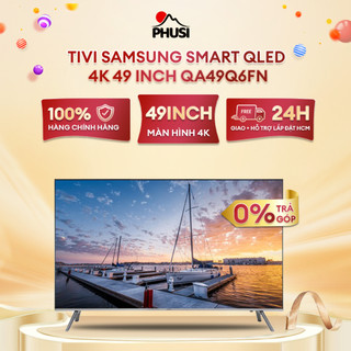 QA49Q6FN - Smart Tivi QLED Samsung 4K 49 inch - Hàng Chính Hãng [Giao HCM] Bảo hành 6 tháng