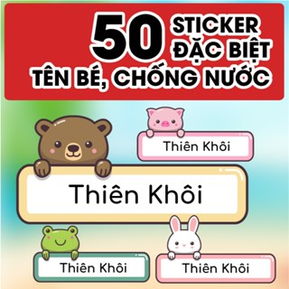 Sticker tên bé mẫu đặc biệt chống nước, in tên theo yêu cầu, nhãn vở, dán dụng cụ học tập, bình sữa cho bé yêu