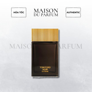 ⚜️Nước hoa nam Tom Ford Noir Extreme - Maison Du Parfum