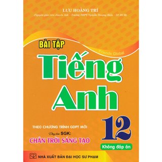 Sách - Bài Tập tiếng Anh 12 - Không Đáp Án (Dùng Kèm SGK Chân Trời Sáng Tạo) - HA