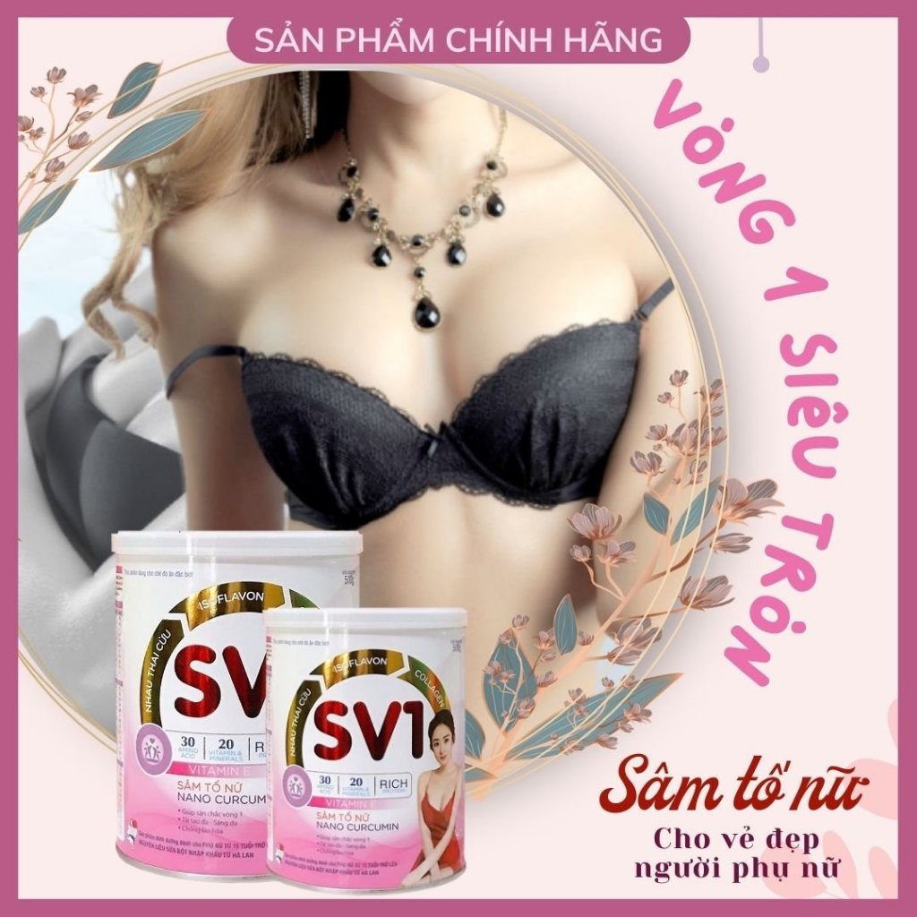 Tăng Vòng 1 SV1 Tăng Nhanh 7 - 10 CM , NỞ NGỰC Căng Tròn Săn Chắc Vòng 1 , Tăng Size Vòng 1 Hiệu Quả Nhất