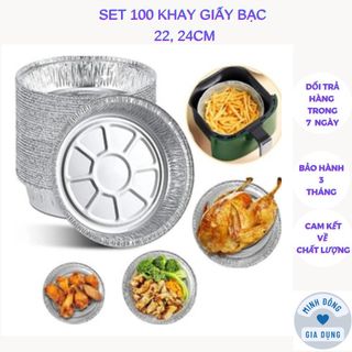 Set 100 khay giấy bạc 22, 24cm lót nồi chiên không dầu, lò nướng - khuôn đĩa nhôm đựng thức ăn, thực phẩm nhiều size