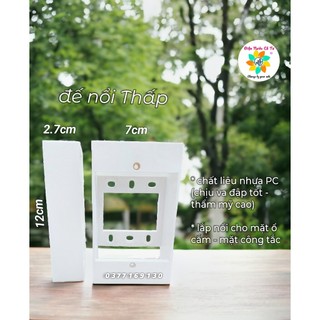 Đế nổi thấp - Đế nổi cao Sino - đế nổi bắt mặt ổ cắm, mặt công tắc, mặt CB cóc