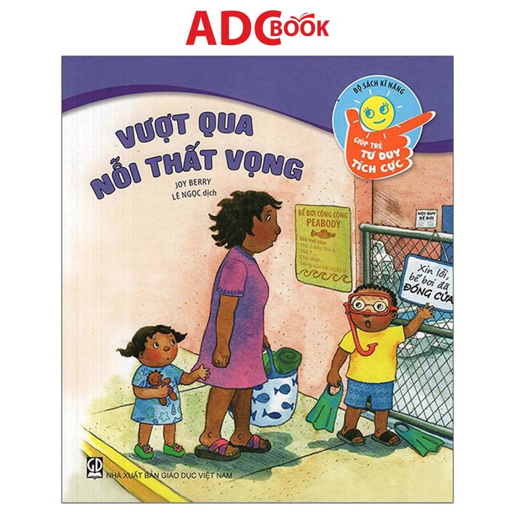 Sách - Vượt Qua Nỗi Thất Vọng (Thuộc bộ Kĩ Năng Giúp Trẻ Tư Duy Tích Cực)