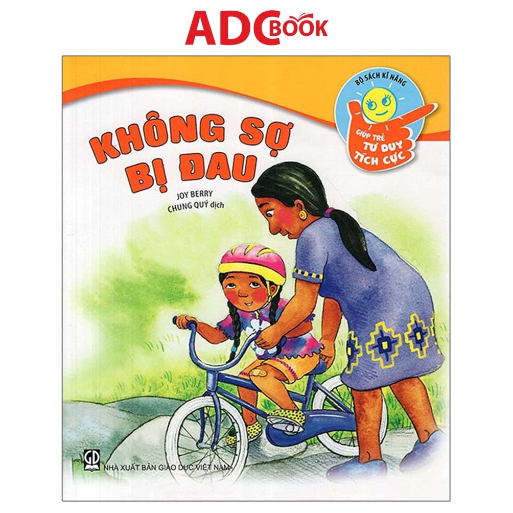 Sách - Không sợ bị đau (Thuộc bộ Kĩ năng giúp trẻ tư duy tích cực)