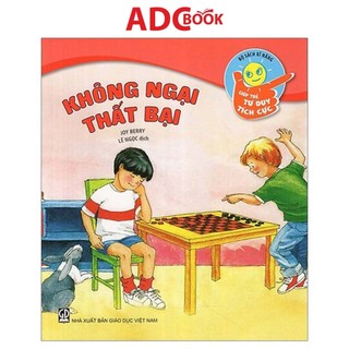Sách - Không ngại thất bại (Thuộc bộ Kĩ năng giúp trẻ tư duy tích cực)