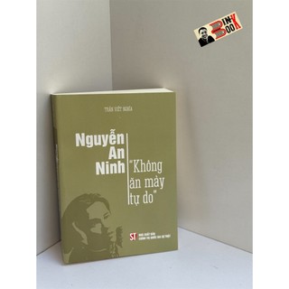 Sách - nguyễn an ninh – “không ăn mày tự do” - trần viết nghĩa - nxb chính trị quốc gia sự thật