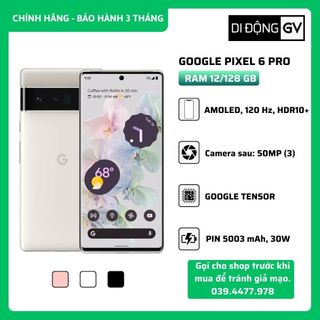 Điện thoại google pixel 6 pro bản quốc tế ram 12/128gb - màn oled 120 hz - pin 5000 mah