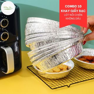 Combo 10 khay giấy bạc lót nồi chiên không dầu tiện dụng đựng thực phẩm